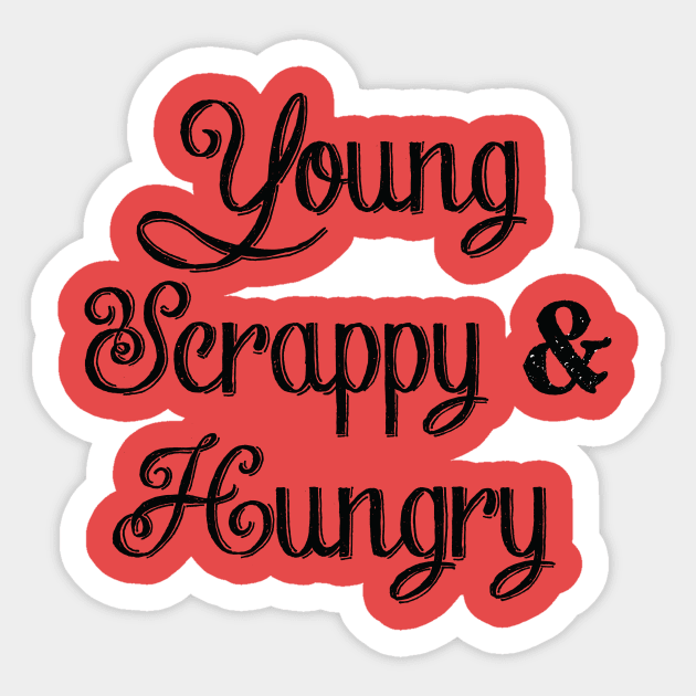 Young, Scrappy & Hungry Sticker by NLKideas